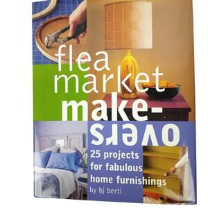 Flea Market Make-overs Book by BJ Berti  HomeDecor Design Art Refinishing